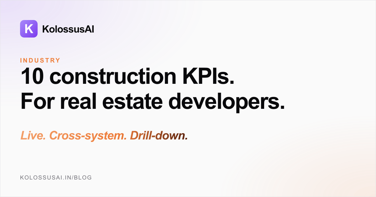 10 construction KPIs real estate developers can track with AI analytics - cost variance, schedule variance, cost to complete, cash flow, RA bill turnaround, material consumption, contractor performance, RERA readiness, snag closure, labour productivity