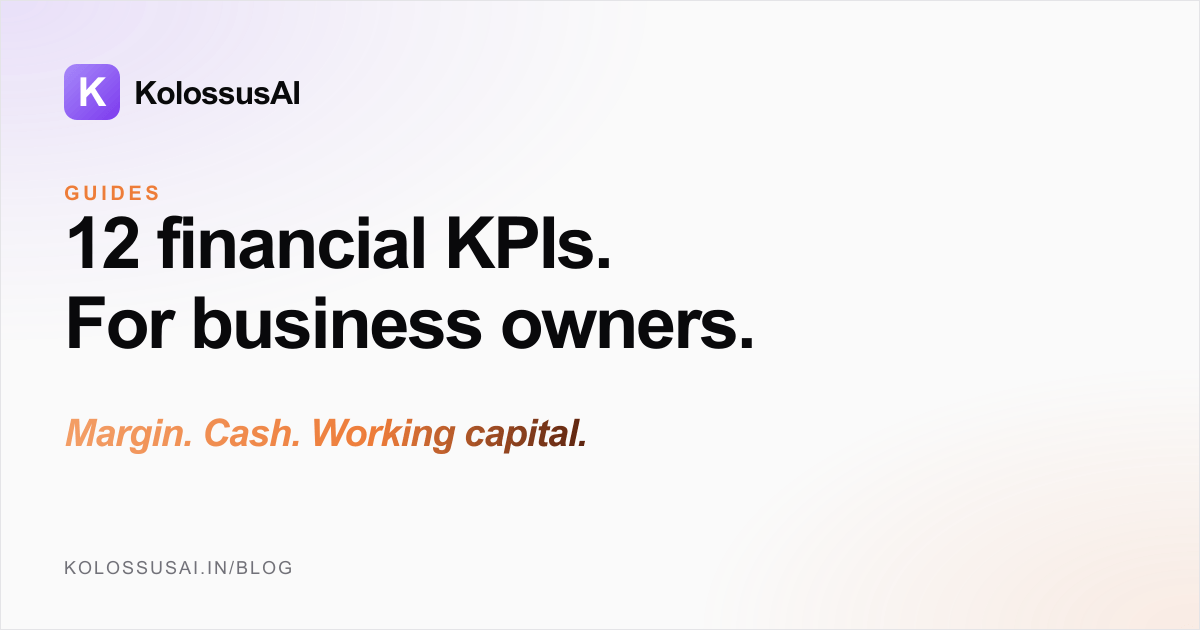 12 financial KPIs business owners can track with AI analytics - gross margin, net margin, operating cash flow, cash runway, DSO, DPO, working capital cycle, inventory turnover, revenue growth, fixed vs variable cost, EBITDA, customer concentration
