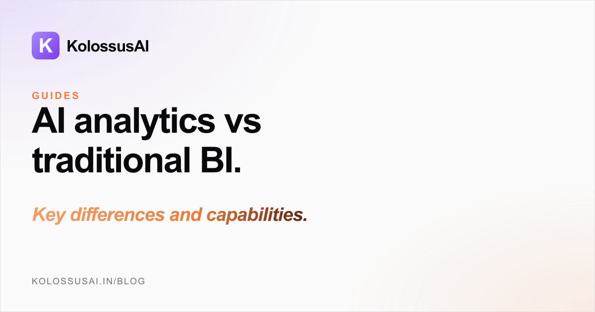 AI analytics vs traditional BI - how automation, reporting, data processing, decision support, and scalability compare for growing businesses