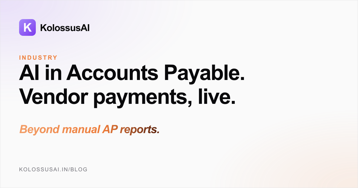 Real-time vendor payment visibility - AI in accounts payable replacing manual AP reporting