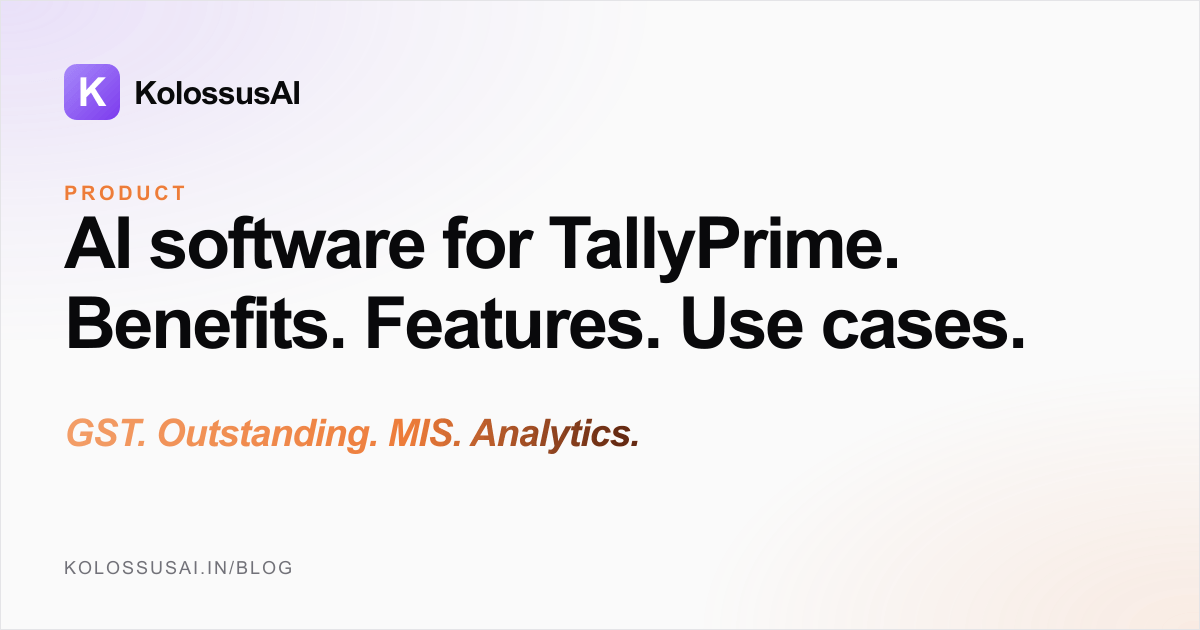 AI software for TallyPrime - benefits, features, and use cases across GST reconciliation, outstanding reports, live MIS, and cross-system AI analytics